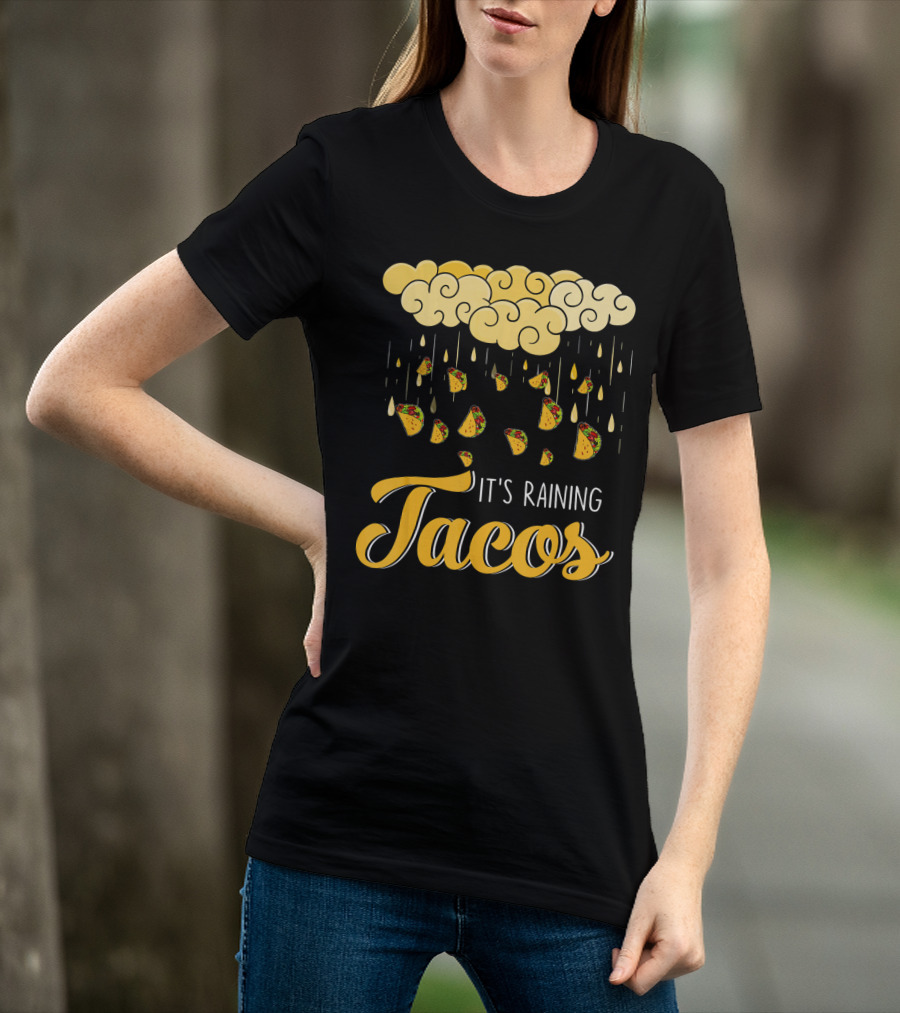 Its Raining Tacos With Cheese Cloud And Falling Tacos In Black T-Shirt