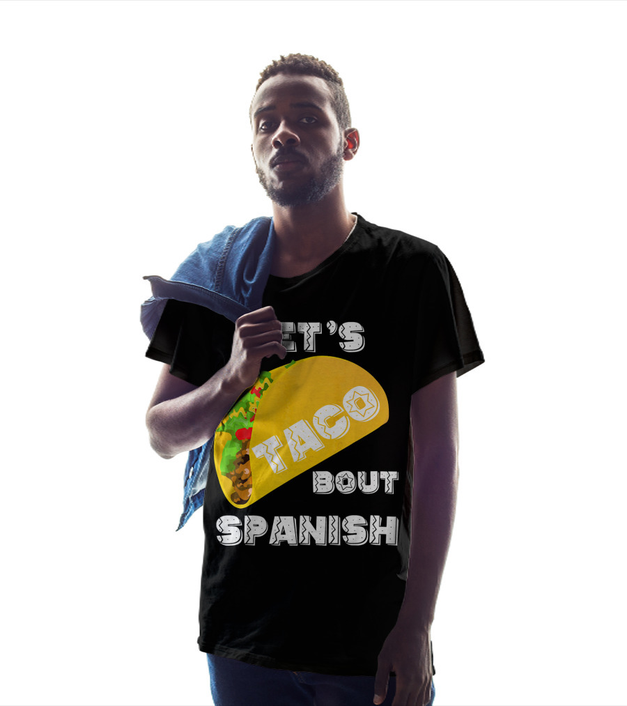 Let's Taco Bout Spanish Language Pun T-Shirt