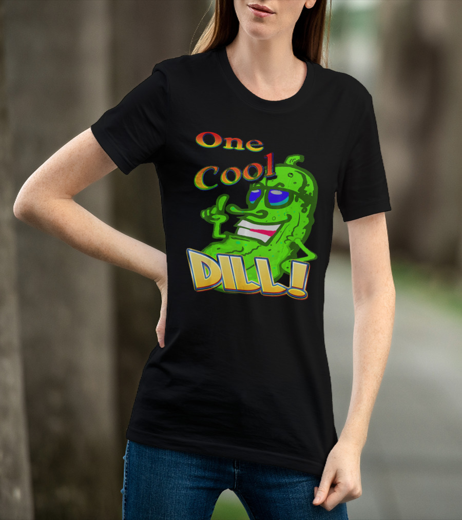 One Cool Dill Fun Pickle Phrase With Funny Expression T-Shirt