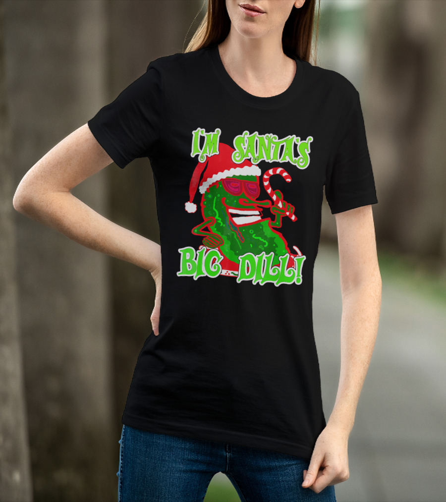 I'm Santa's Big Dill Funny Pickle Holiday T-Shirt