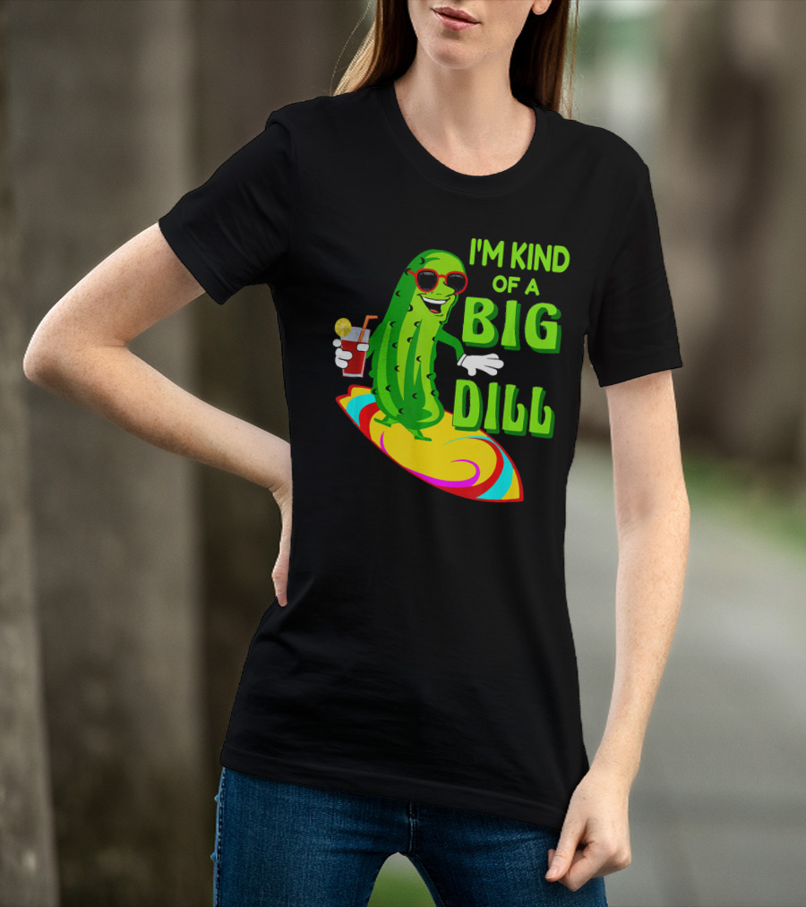 I'm Kind Of A Big Dill Pickle Surfing In Sunglasses With Drink T-Shirt