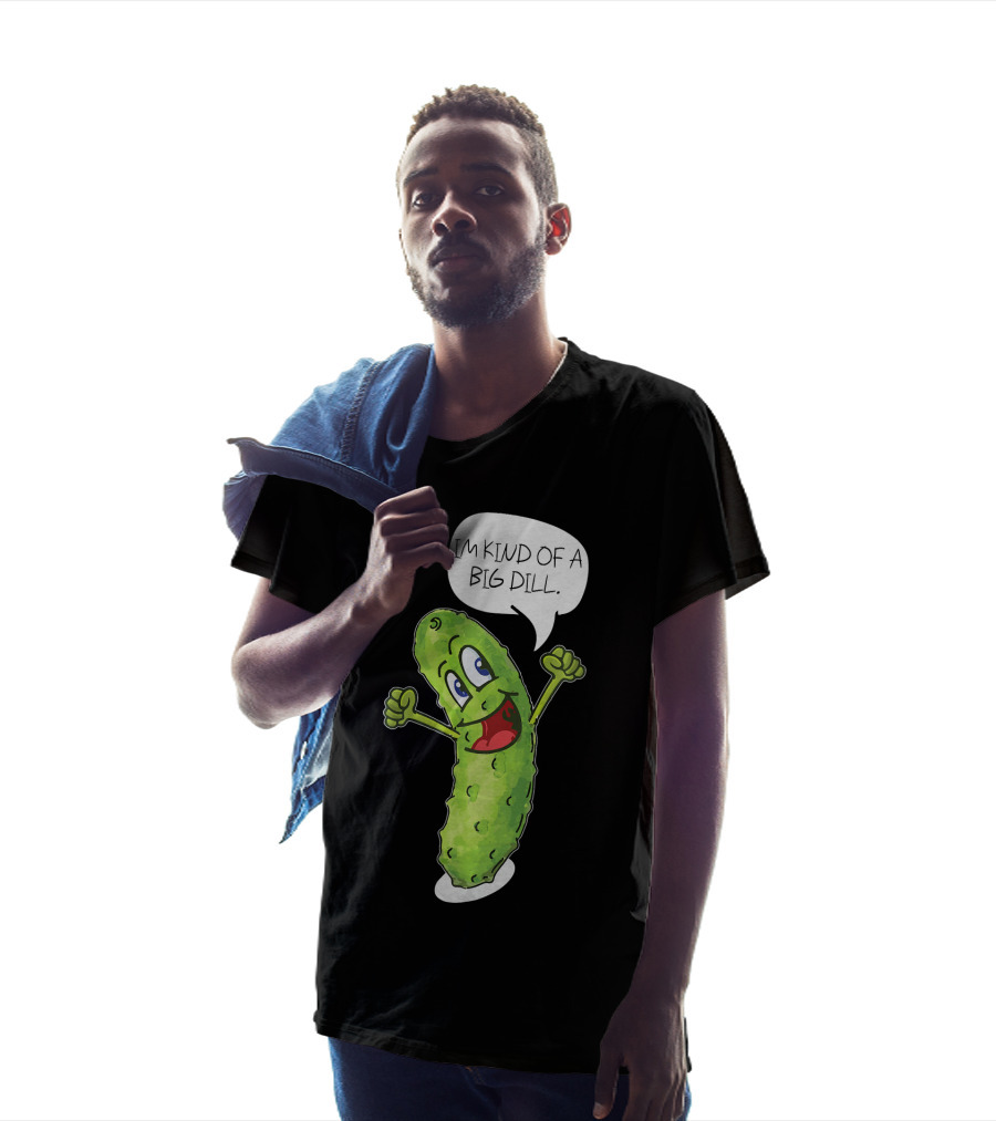 Im Kind Of A Big Dill Funny Pickle With Speech Bubble T-Shirt