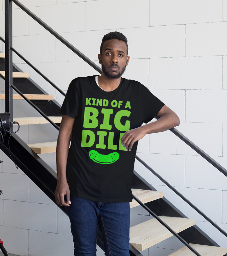 Kind Of A Big Dill Pickles Gherkin T-Shirt