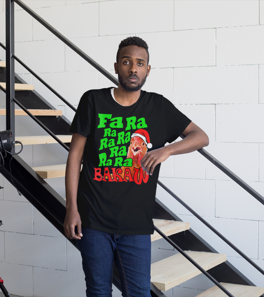 Fa Ra Ra Ra Ra Ra Ra Bakaw Chicken In Santa Hat T-Shirt