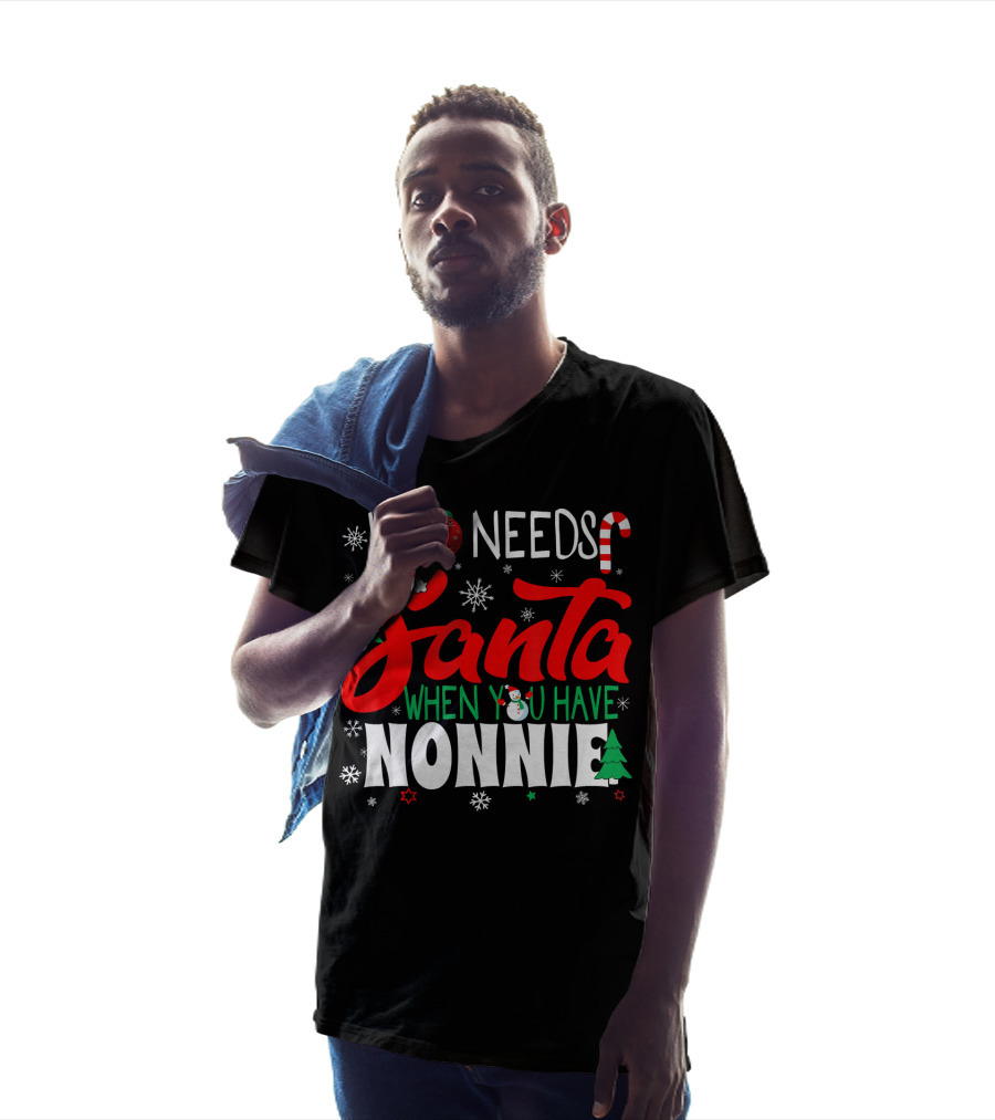 Who Needs Santa When You Have Nonnie Snowflakes Trees Candy Cane Santa Hat T-Shirt