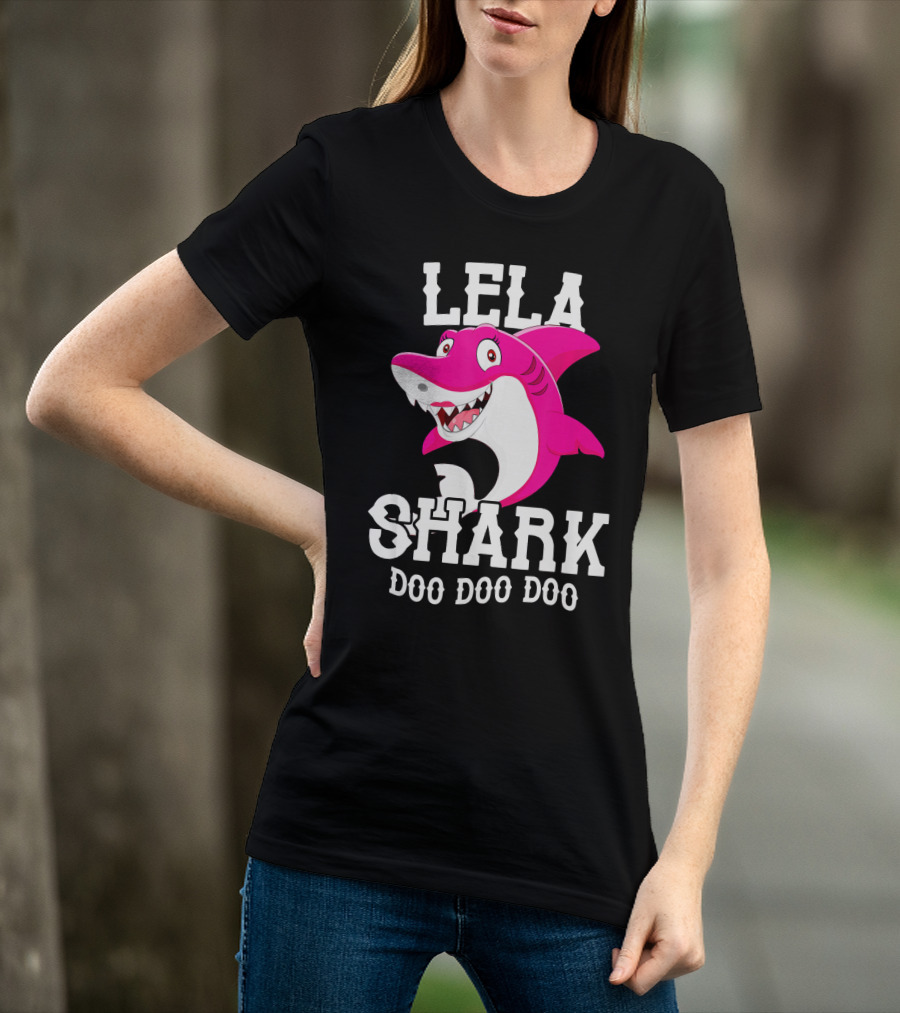 Lela Shark Doo Doo Doo For Mother Grandma Birthday T-Shirt