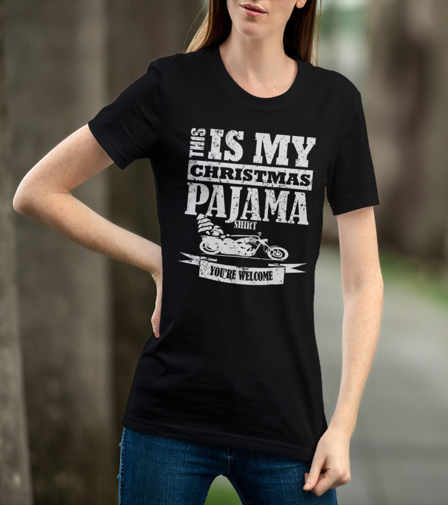 This Is My Christmas Pajama Shirt You're Welcome T-Shirt