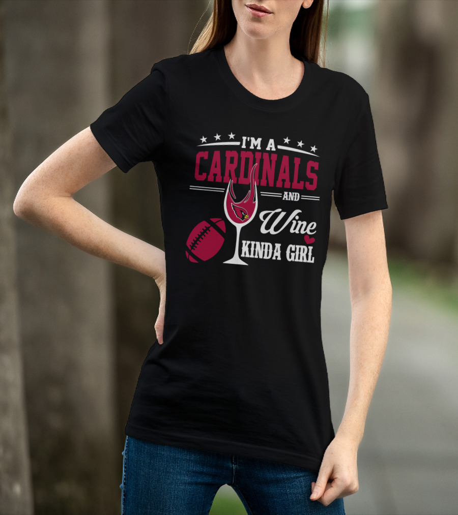 I'm A Cardinals And Wine Kinda Girl T-Shirt