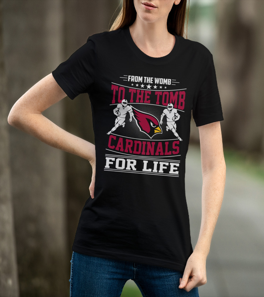 From The Womb To The Tomb Cardinals For Life T-Shirt