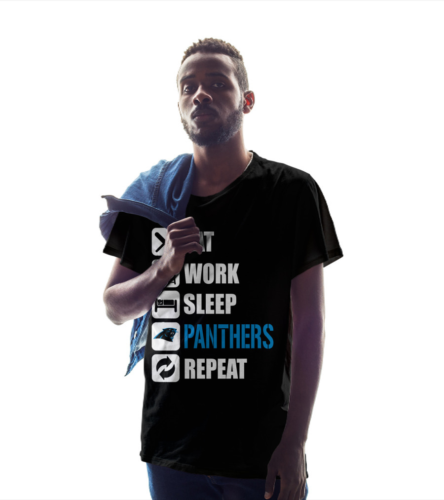Eat Work Sleep Panthers Repeat Carolina Panthers T-Shirt