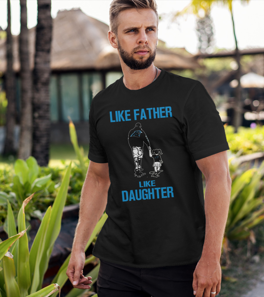 Like Father Like Daughter Carolina Panthers Fan T-Shirt