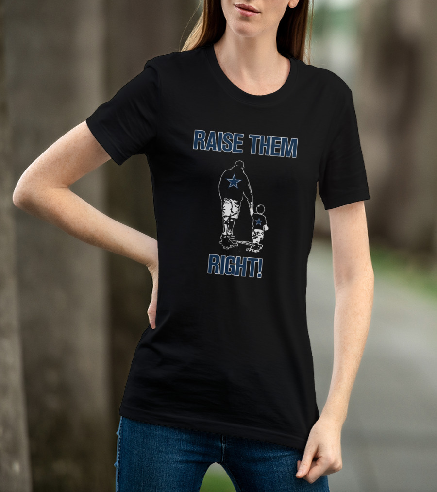 Dallas Cowboys Raise Them Right Father And Child Star T-Shirt