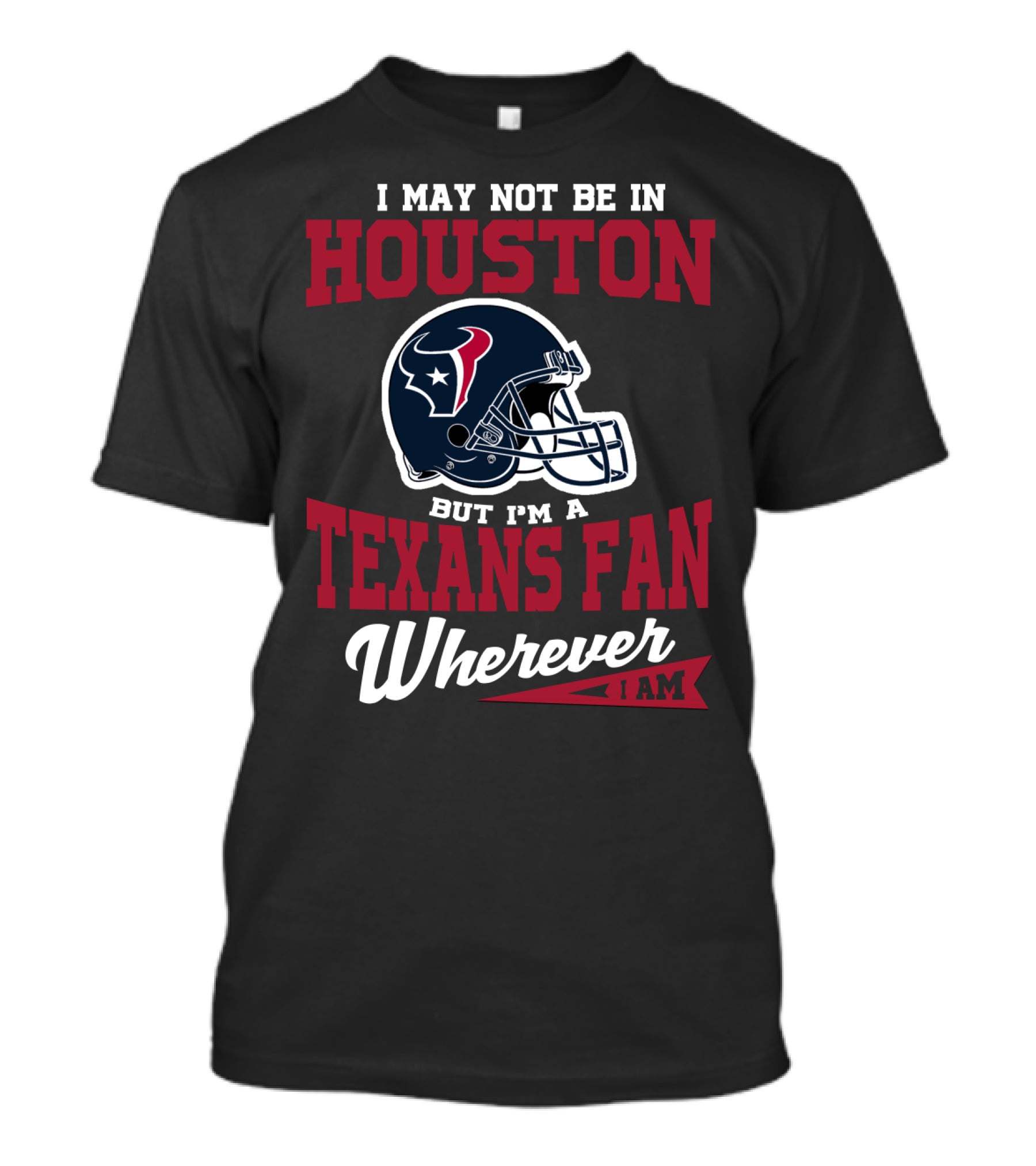 Houston Texans Fan Wherever I Am Logo Helmet T-Shirt