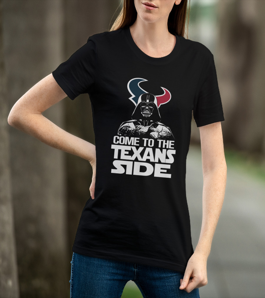 Come To The Texans Side Houston Texans T-Shirt