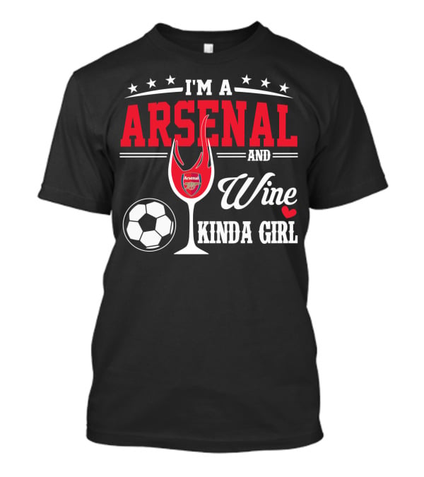 I'm A Arsenal And Wine Kinda Girl T-Shirt