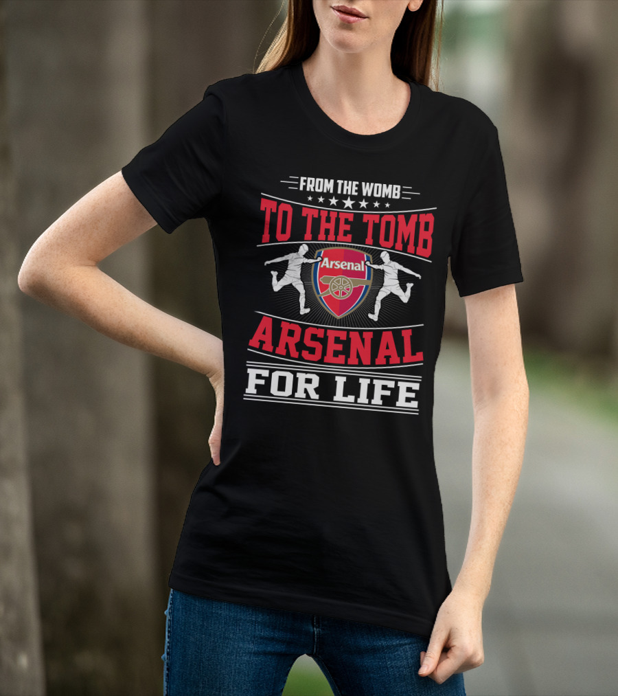 From The Womb To The Tomb Arsenal For Life T-Shirt