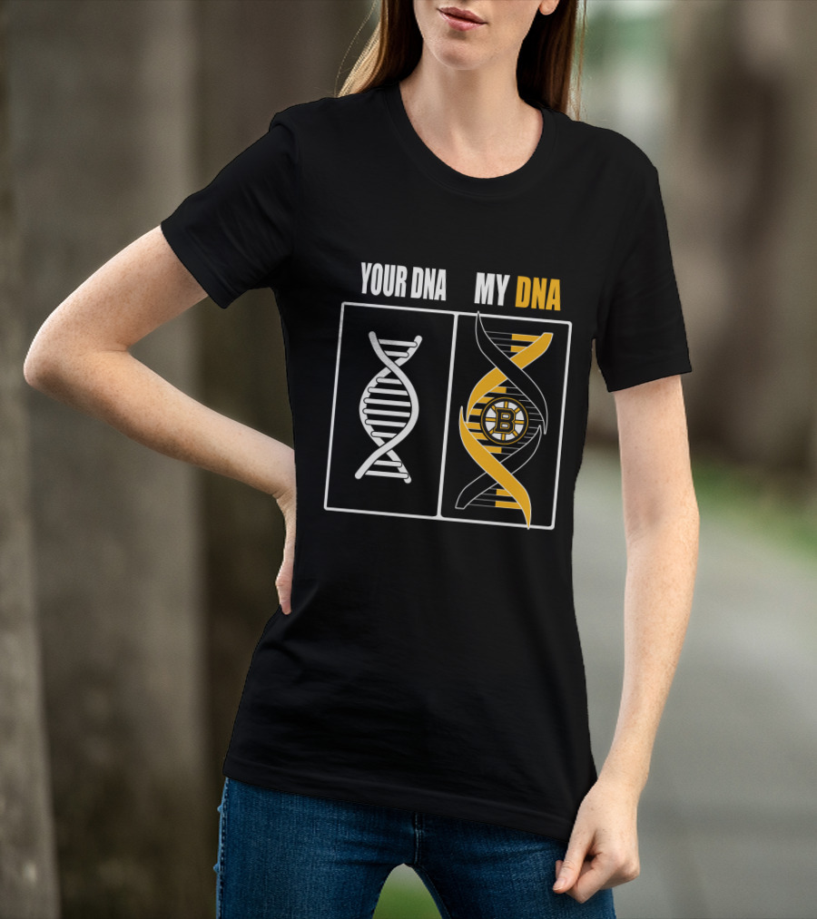 Your Dna My Dna Boston Bruins T-Shirt